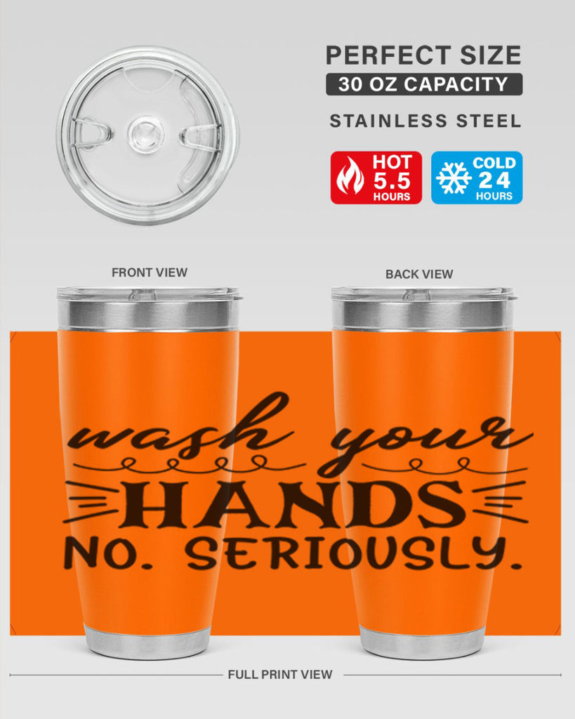 wash your hands no seriously 54#- bathroom- Tumbler