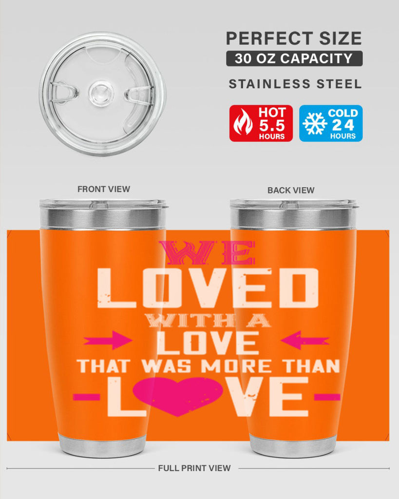 we loved with a love that was more than love 5#- valentines day- Tumbler