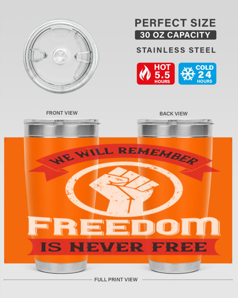 we will remeber freedom is never free 6#- Veterns Day- Tumbler
