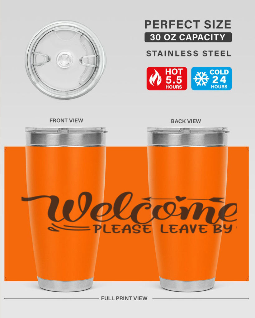 welcome please leave by 48#- home- Tumbler