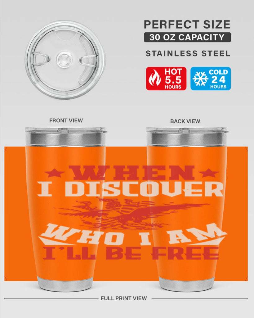 when i discover who i am Style 57#- Fourt Of July- Tumbler