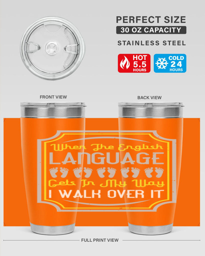 when the english language gets in my way i walk over it 9#- walking- Tumbler