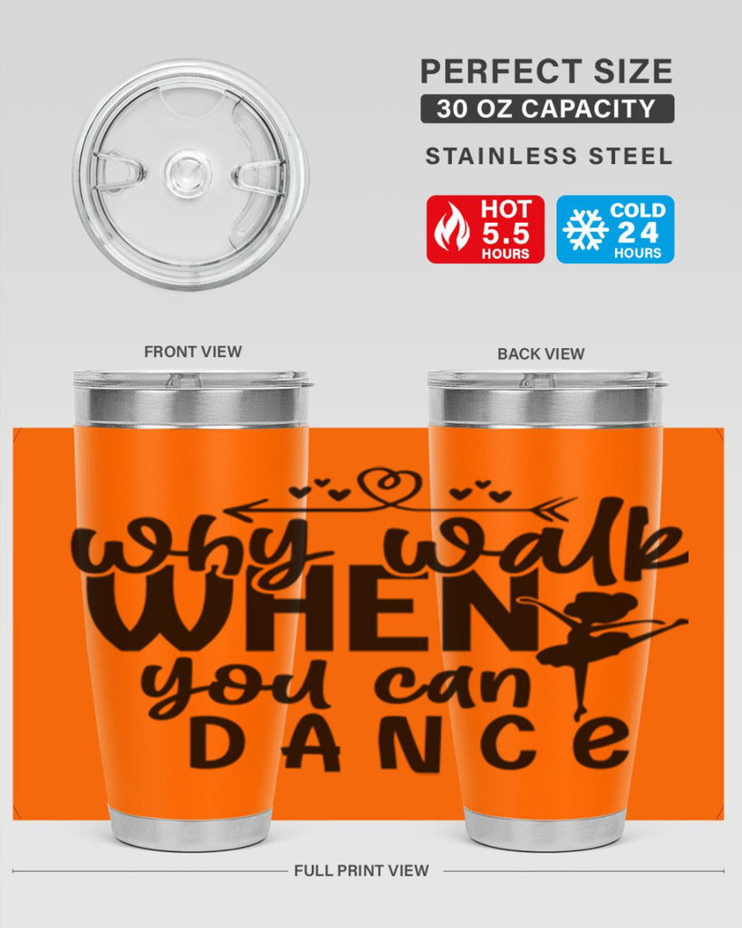 why walk when you can dance 92#- ballet- Tumbler
