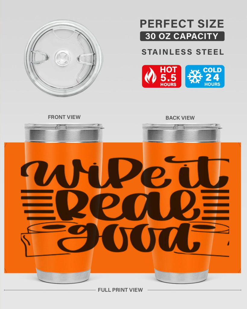 wipe it real good 5#- bathroom- Tumbler