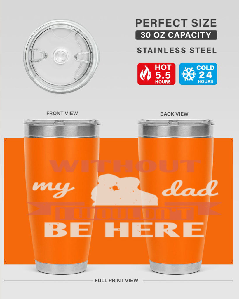 without my dad 132#- fathers day- Tumbler