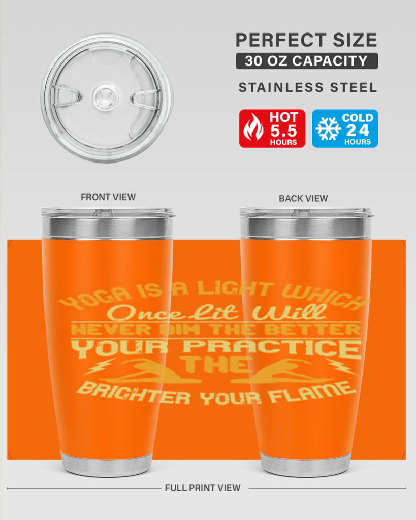 yoga is a light which once lit will never dim the better your practice the brighter your flame 26#- yoga- Tumbler