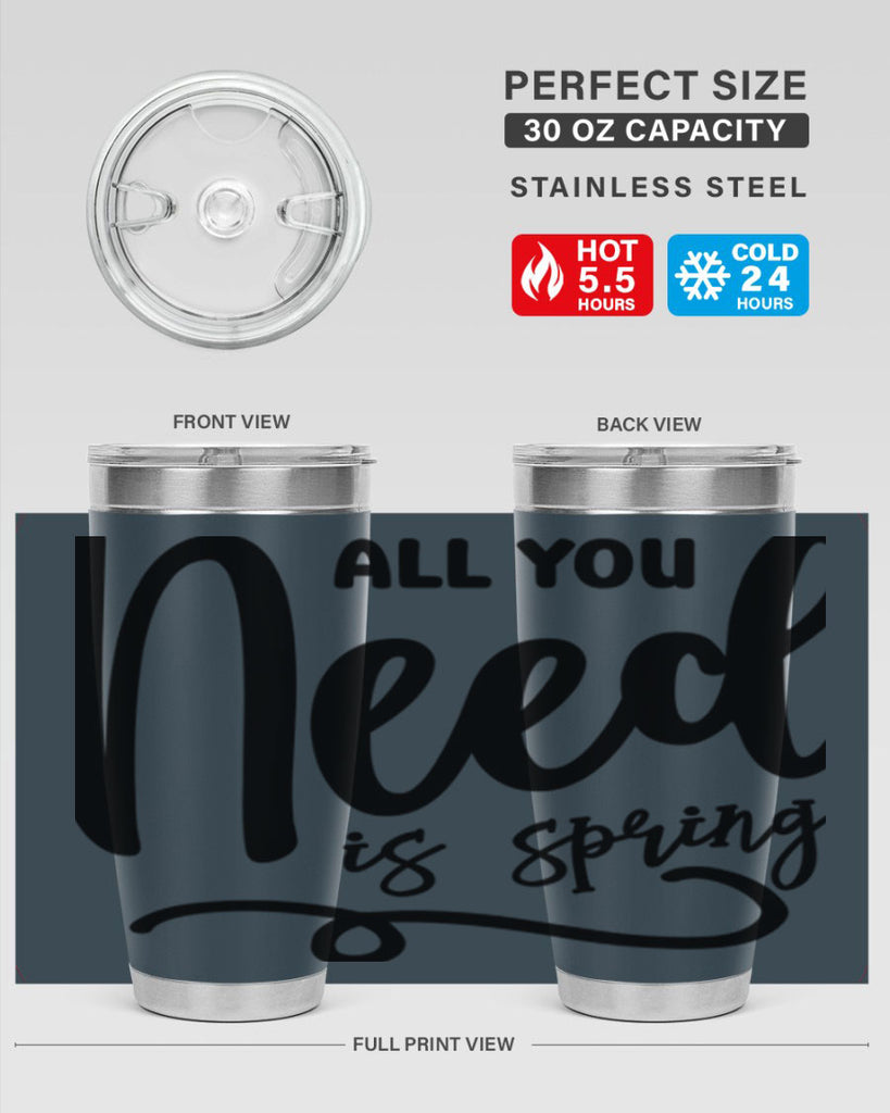 All You Need is Spring16#- spring- Tumbler