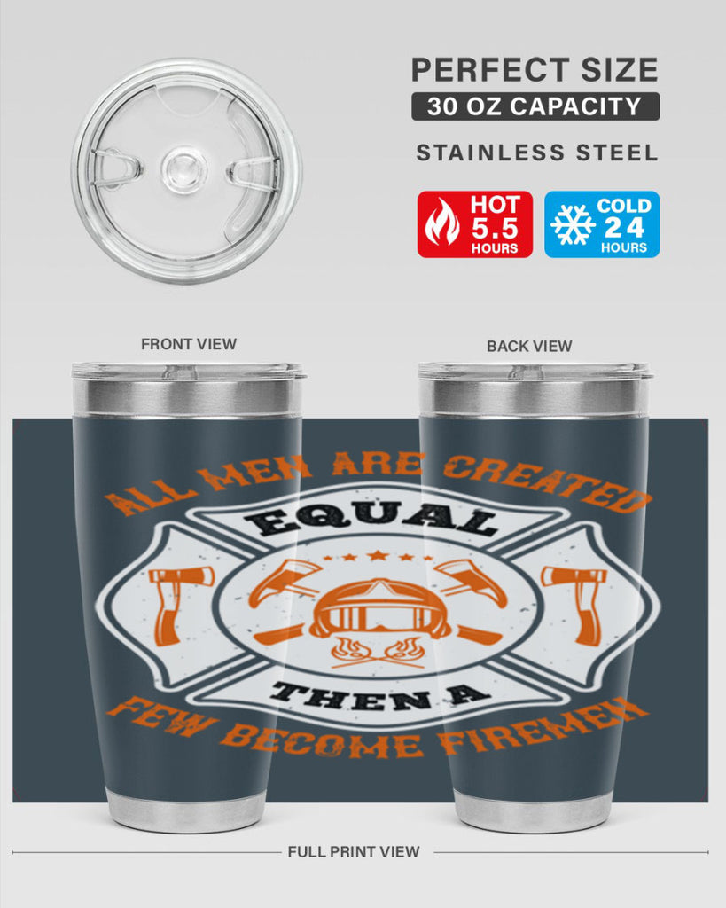 All men are created equal then a few become firemen Style 94#- fire fighter- tumbler