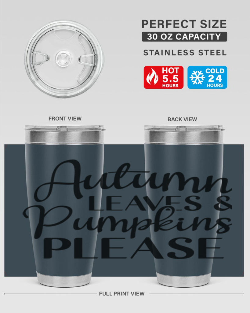 Autumn Leaves And Pumpkins Please 28#- fall- Tumbler