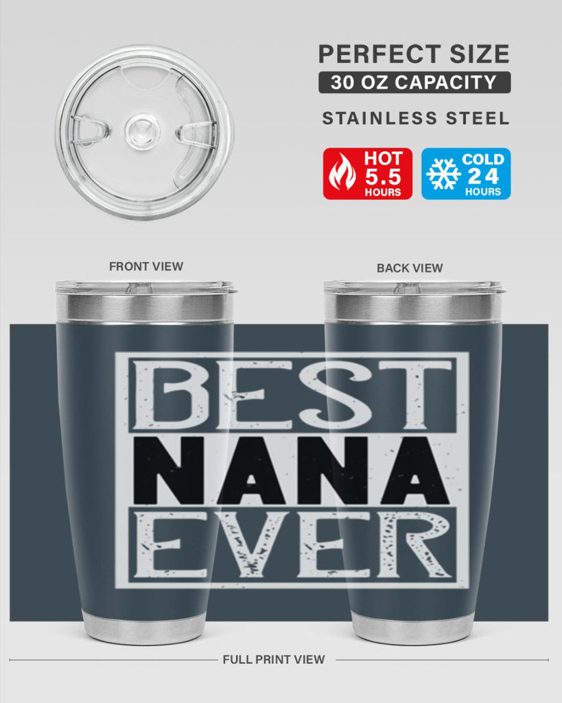 BEST NANA EVER 109#- grandma - nana- Tumbler