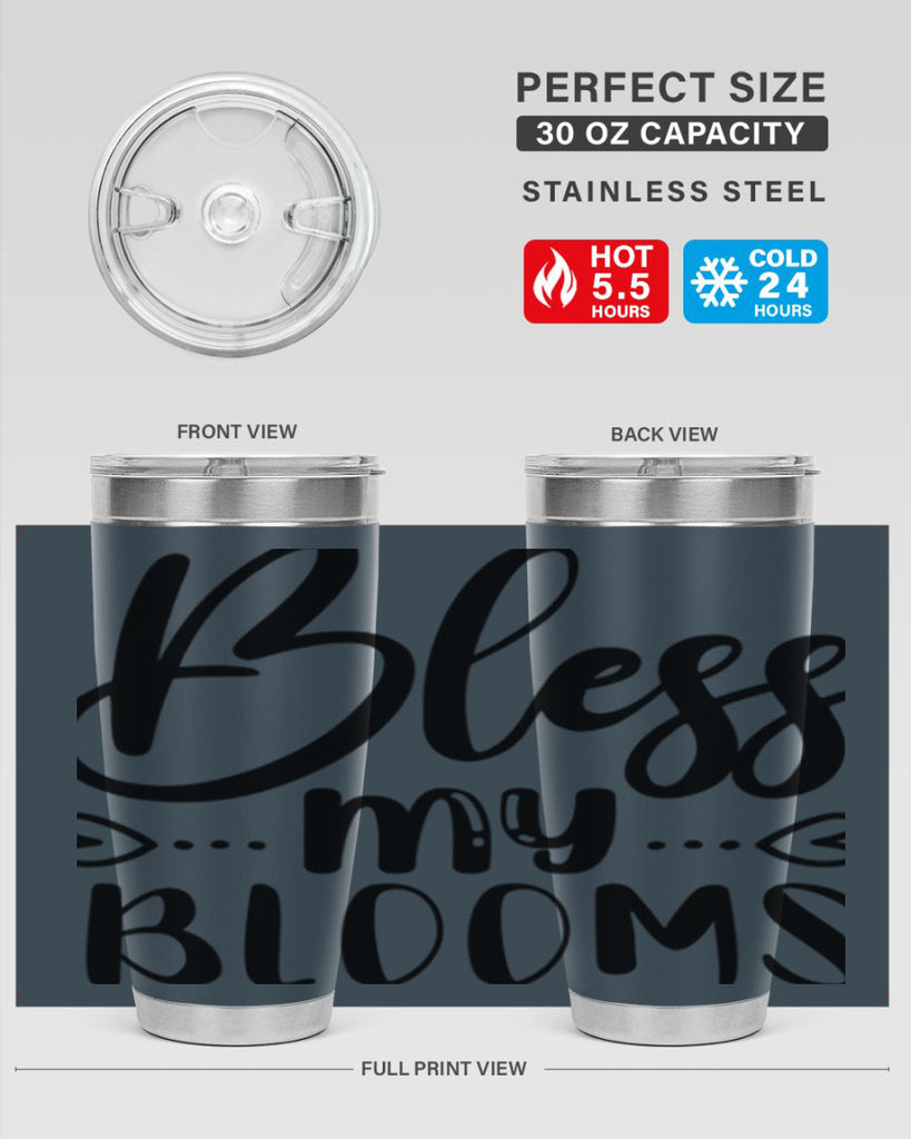 BLESS MY BLOOMS  64#- spring- Tumbler