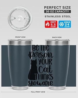 Be The Person Your Cat Style 78#- cat- Tumbler