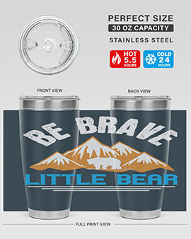 Be brave little bear 3#- Bears- Tumbler