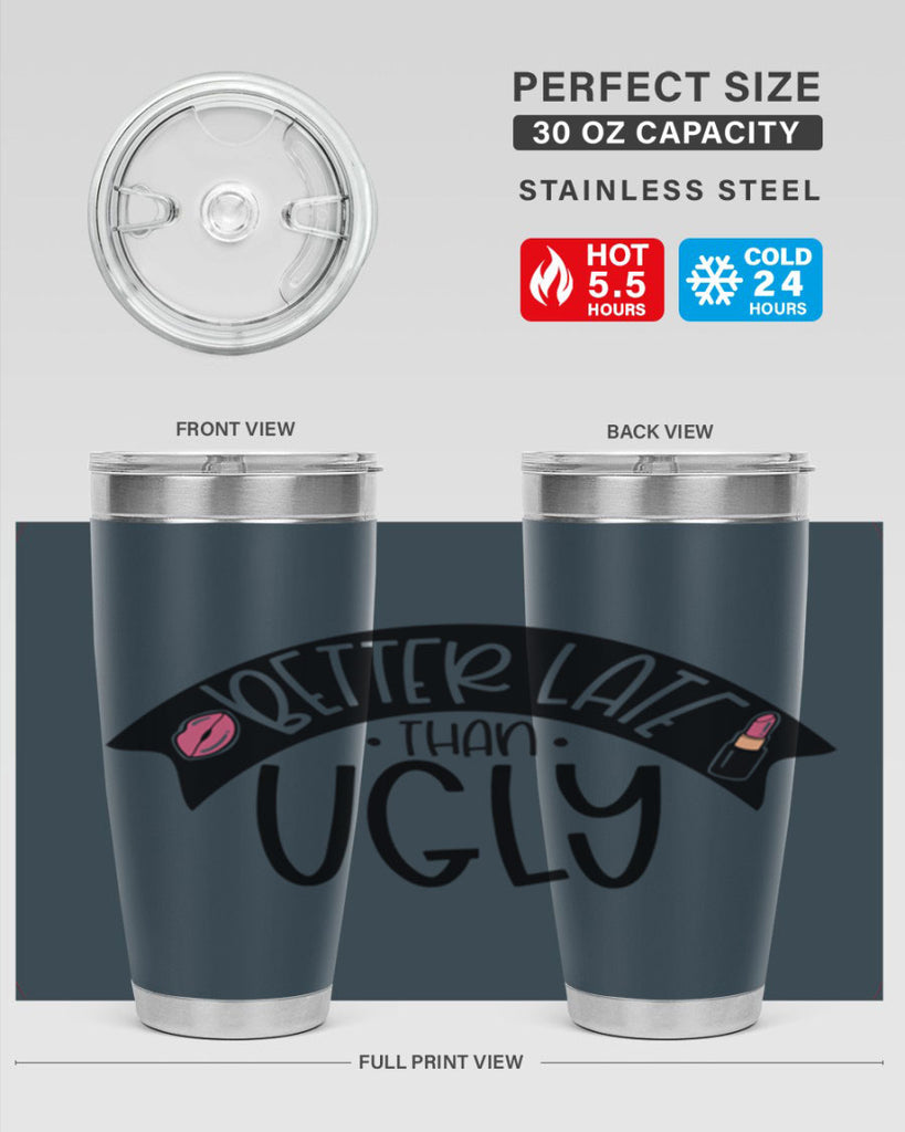 Better Late Than Ugly Style 132#- make up- Tumbler