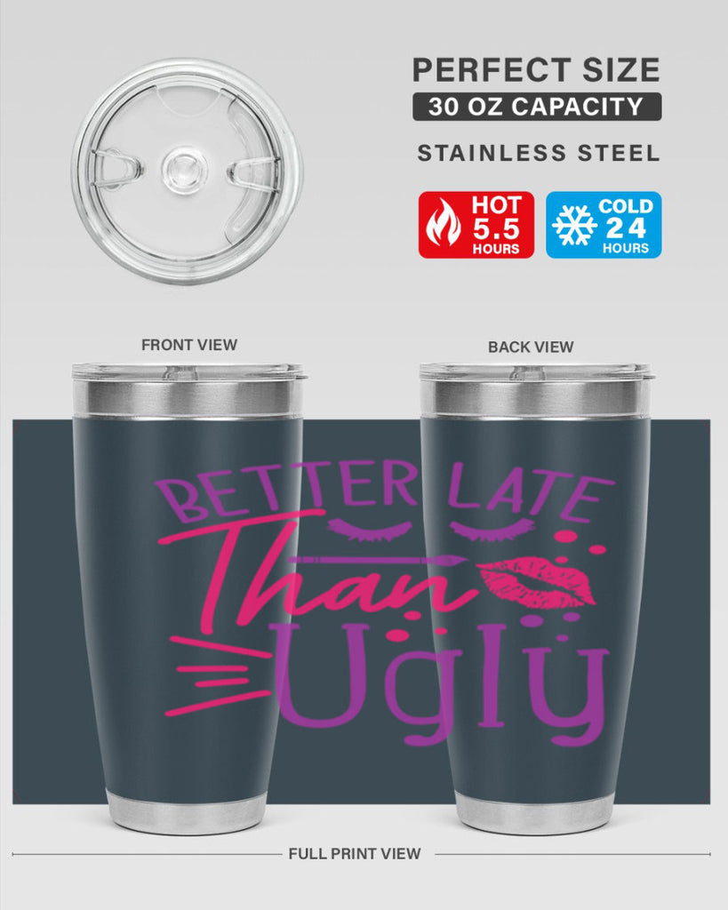 Better Late Than Ugly Style 248#- make up- Tumbler