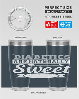 Diabetics Are Naturally Sweet Style 41#- diabetes- Tumbler