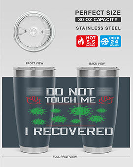 Dont Touch Me I Recovered Style 55#- corona virus- Tumbler