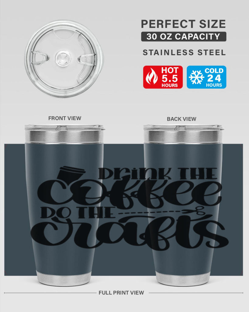 Drink The Coffee Do The Crafts 30#- crafting- Tumbler