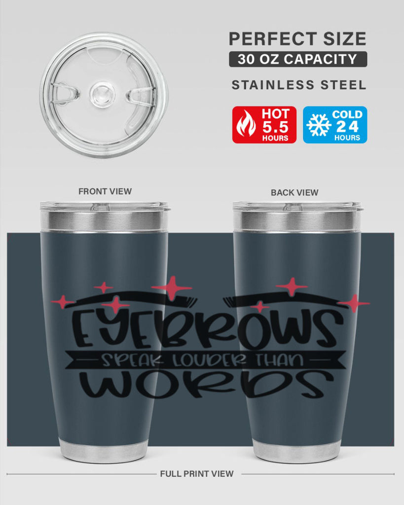 Eyebrows Speak Louder Than Words Style 104#- make up- Tumbler