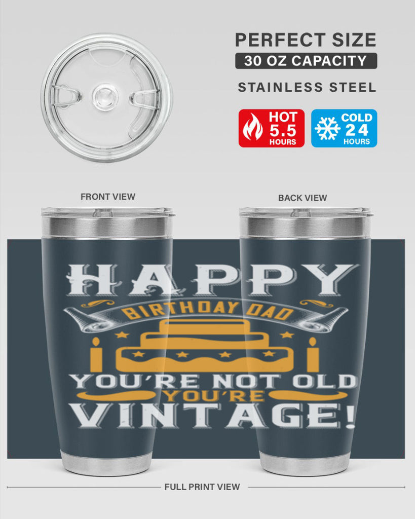 Happy birthday Dad You’re not old you’re vintage Style 78#- birthday- tumbler