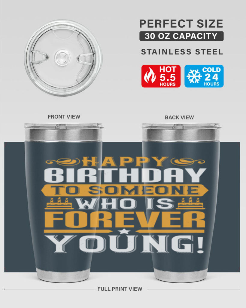 Happy birthday to someone who is forever young Style 80#- birthday- tumbler