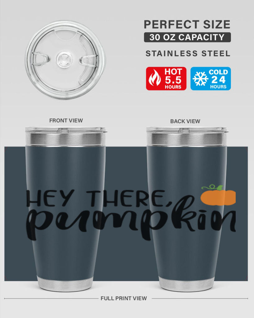 Hey There Pumpkin 308#- fall- Tumbler