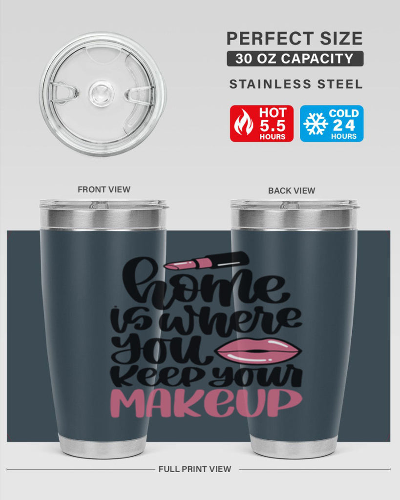 Home Is Where You Keep Your Makeup Style 87#- make up- Tumbler