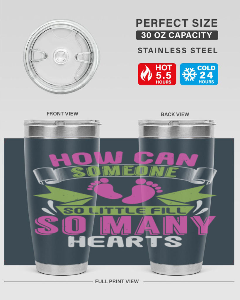 How can someone so little fill hearts Style 251#- baby- tumbler