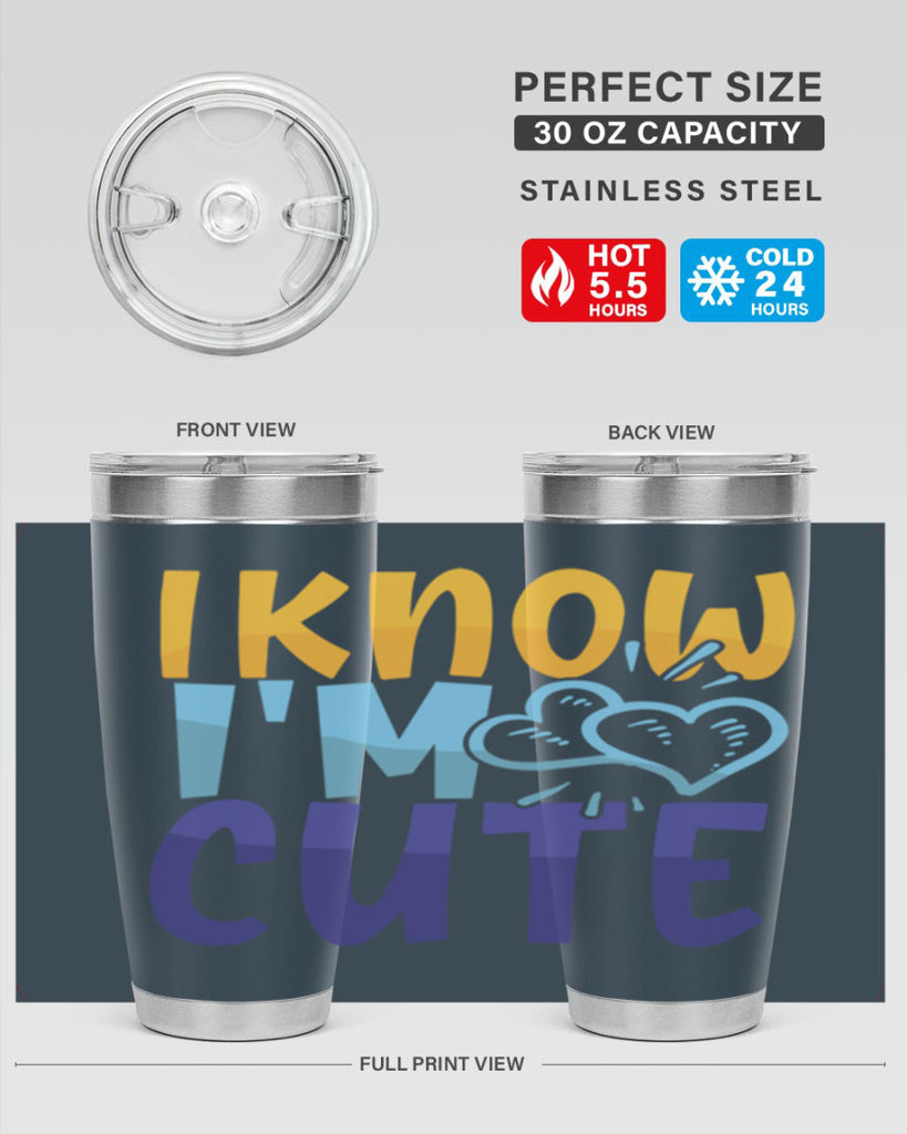 I Know Im Cute Style 249#- baby- tumbler