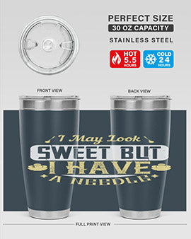 I May Look Sweet But I Have A Needle Style 31#- diabetes- Tumbler