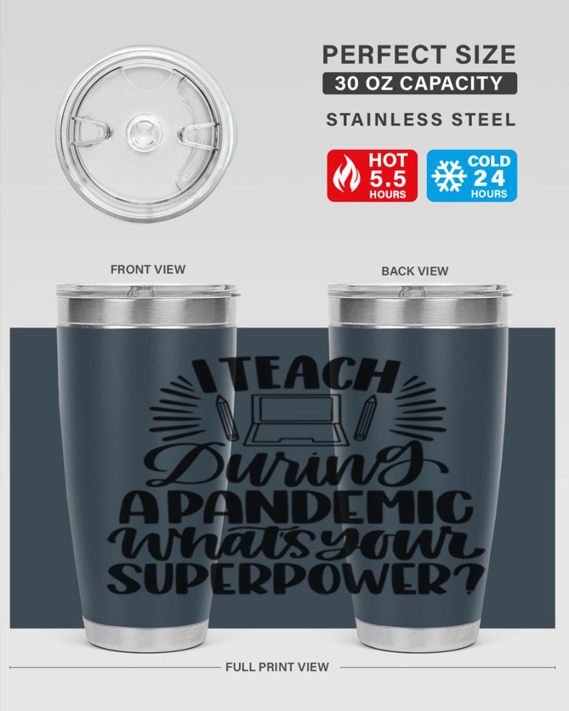 I Teach During A Pandemic Style 73#- teacher- tumbler