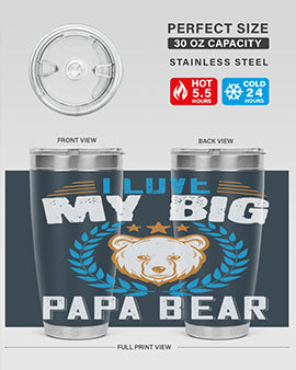I love my big papa bear 16#- Bears- Tumbler