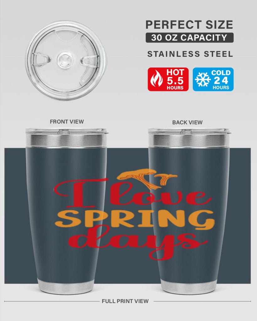I love spring days 270#- spring- Tumbler