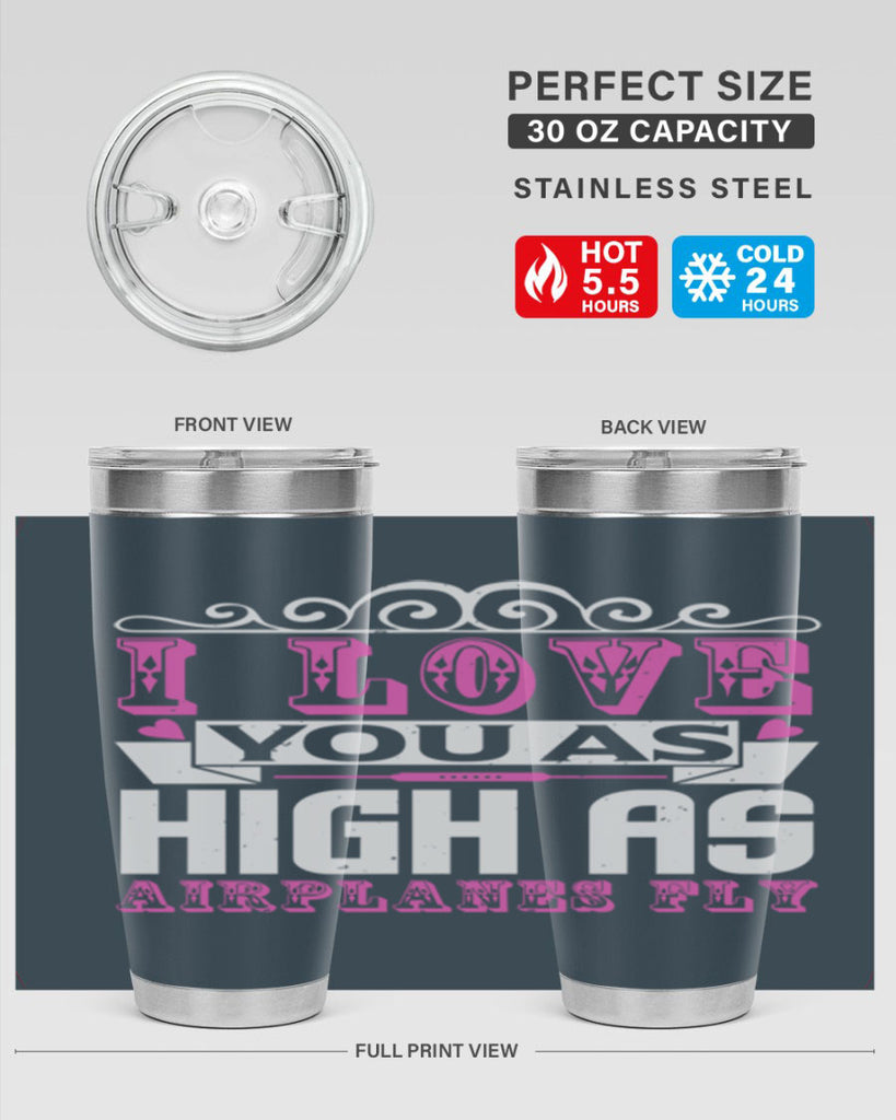I love you as high as airplanes fly Style 240#- baby- tumbler