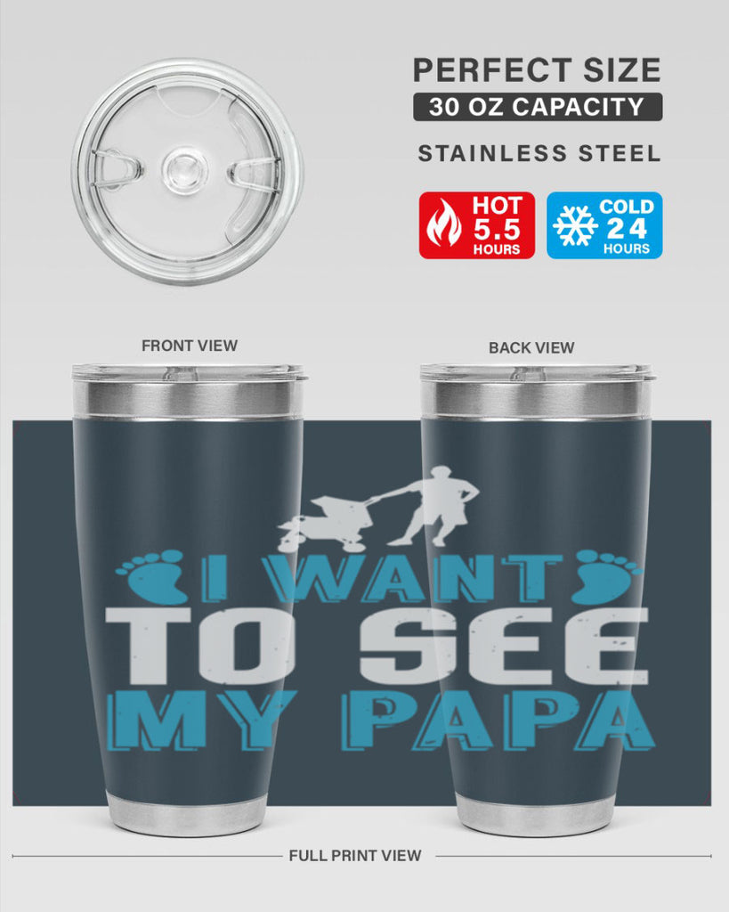 I want to see my papa Style 207#- baby- tumbler