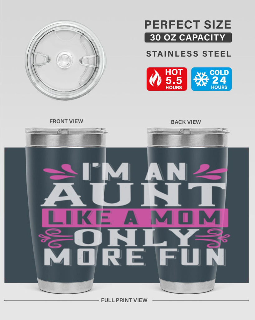 I’m an Aunt like a mom only more fun Style 42#- aunt- Tumbler