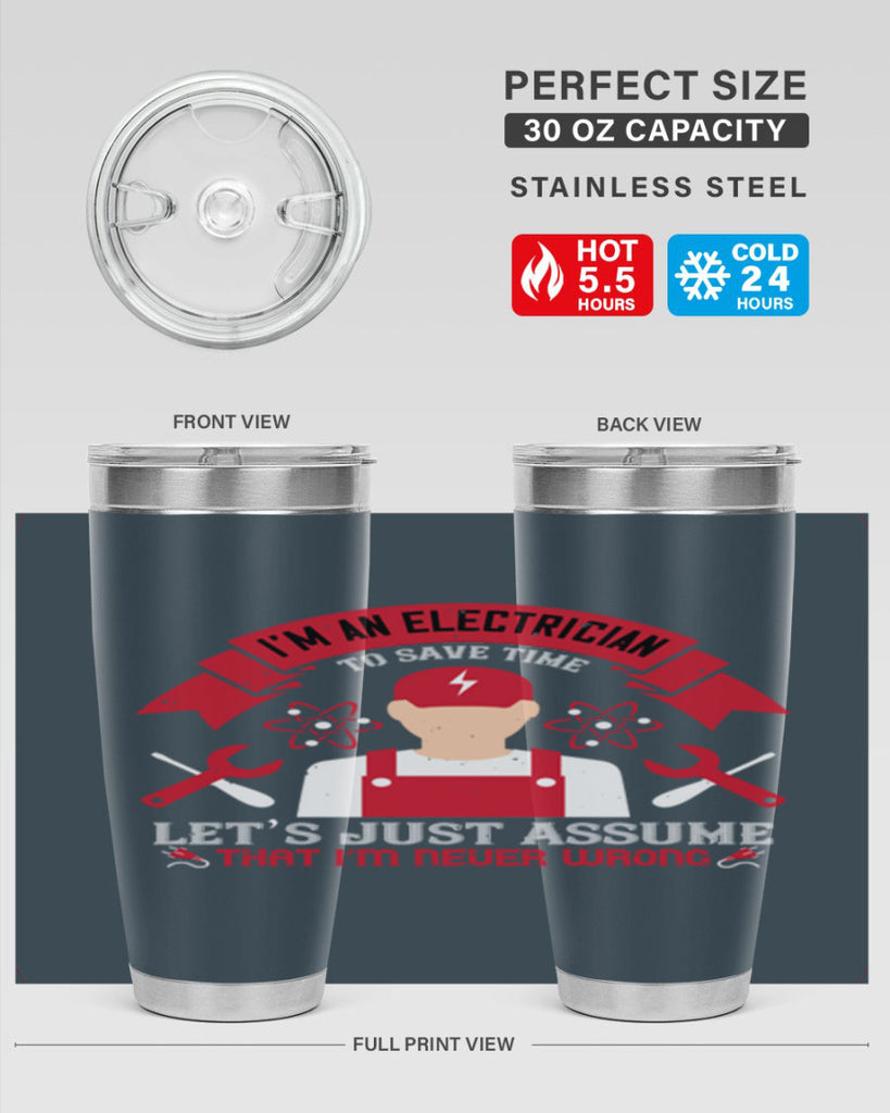 Im an electrician to seve time lets just assume that im never wrong Style 34#- electrician- tumbler