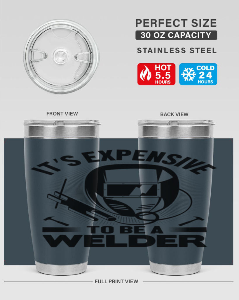 Its expensive Style 8#- welder- tumbler