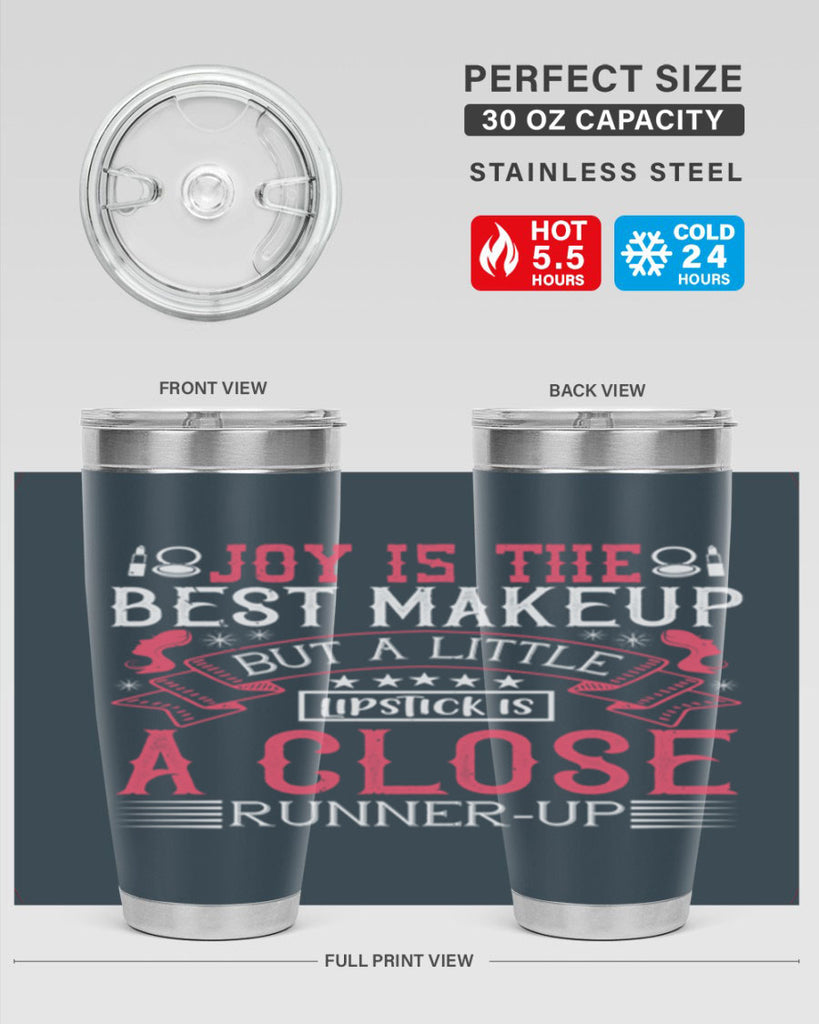 Joy is the best makeup But a little lipstick is a close runnerup Style 200#- make up- Tumbler