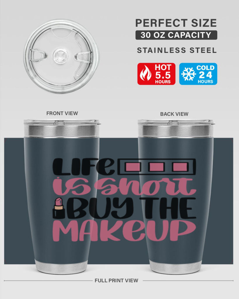 Life Is Short Buy Makeup Style 61#- make up- Tumbler
