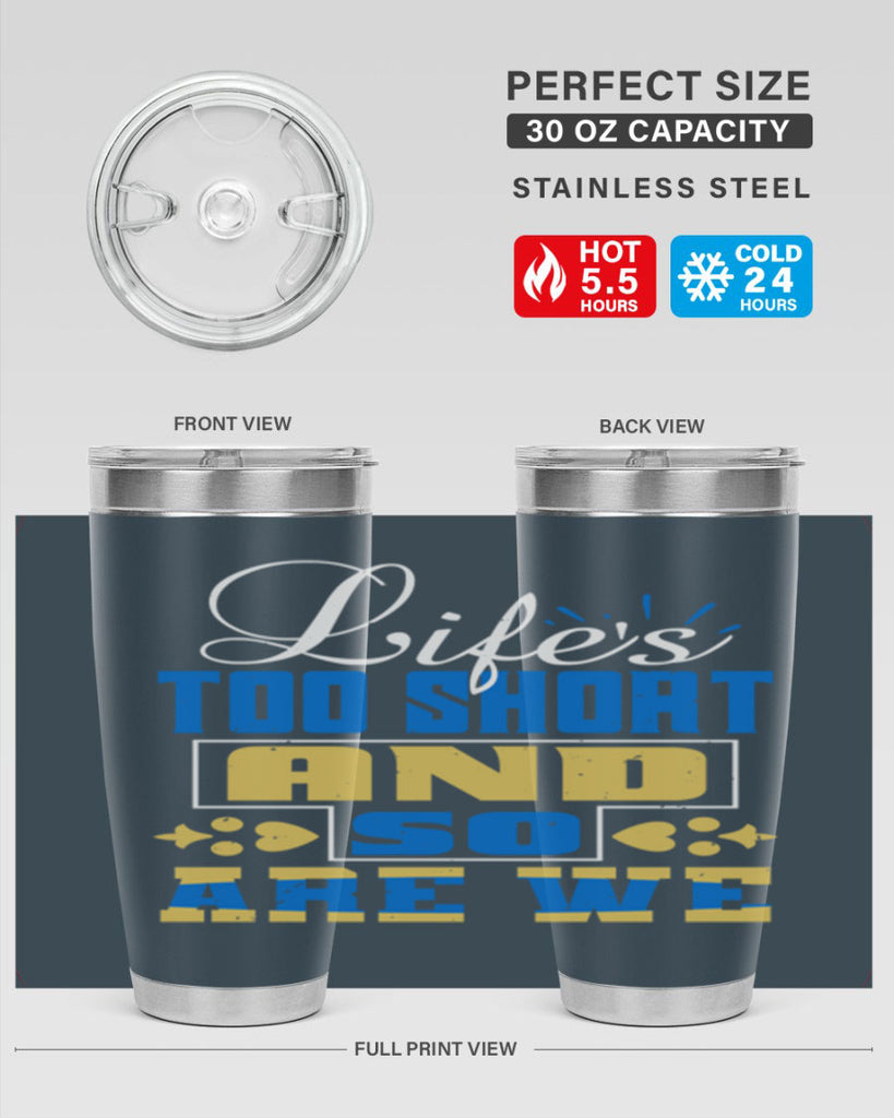 Life’s too short and so are we Style 88#- Best Friend- Tumbler