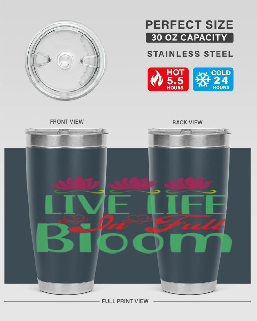Live Life In Full Bloom 303#- spring- Tumbler