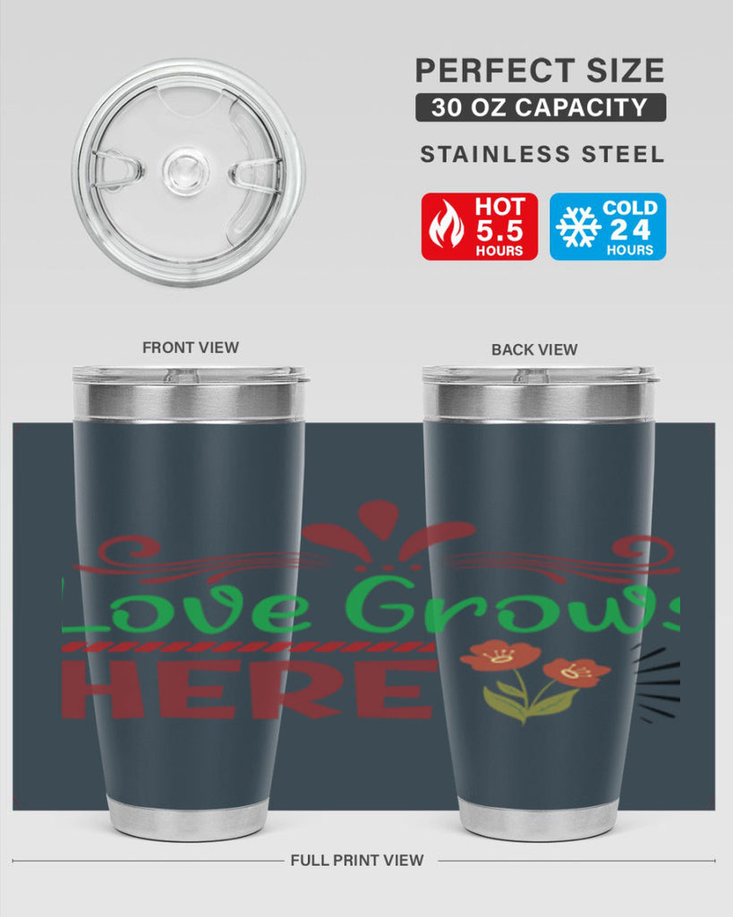 Love Grows Here  334#- spring- Tumbler