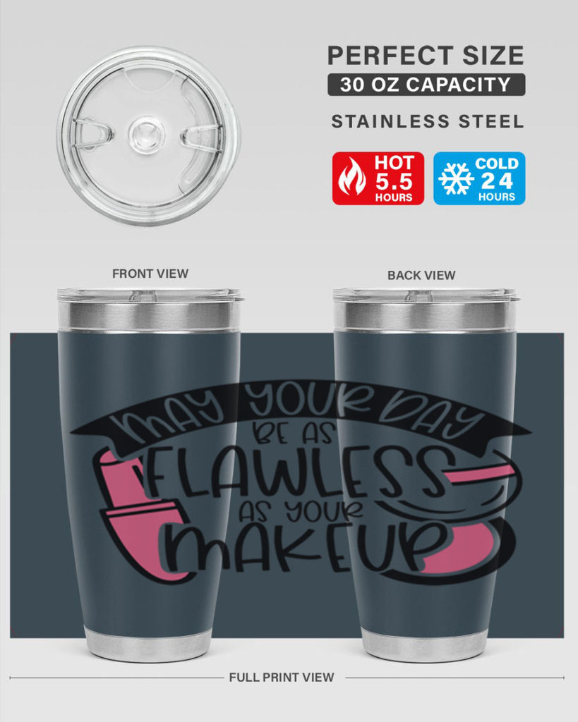 May Your Day Be As Flawless As Your Makeup Style 38#- make up- Tumbler