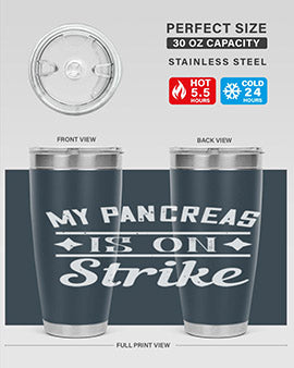 My Pancreas Is On Strike Style 21#- diabetes- Tumbler