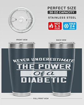 Never Underestimate The Power Of A Diabetic Style 18#- diabetes- Tumbler