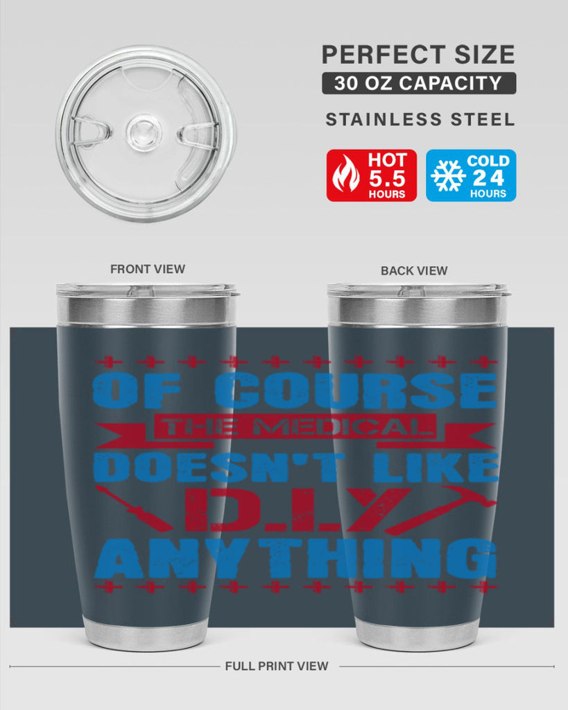 Of course the medical profession doesnt like DIY anything Style 30#- medical- tumbler