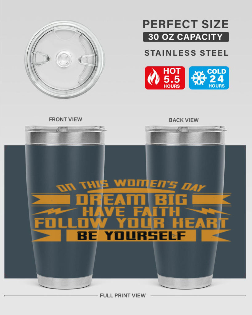 On this Womens Daydream big have faith Style 97#- womens day- Tumbler
