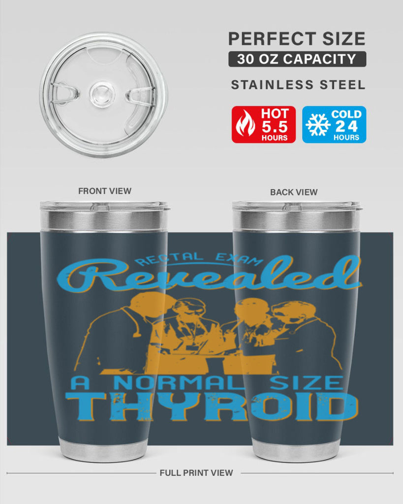Rectal exam revealed a normal size thyroid Style 26#- medical- tumbler