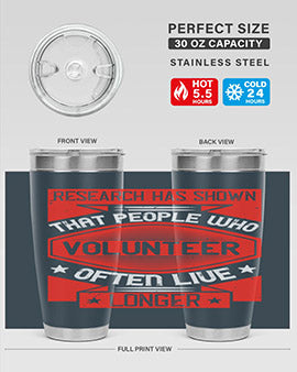 Research has shown that people who volunteer often live longer Style 32#- volunteer- Tumbler